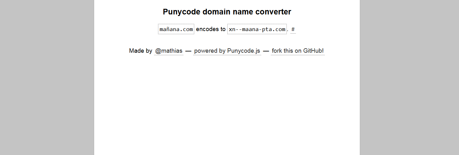 The Punycode converter by Mathias Bynens based on Punycode.js The Punycode converter by Mathias Bynens based on Punycode.js