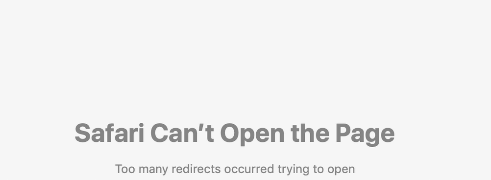 Screenshot of error message ERR_TOO_MANY_REDIRECTS on Safari