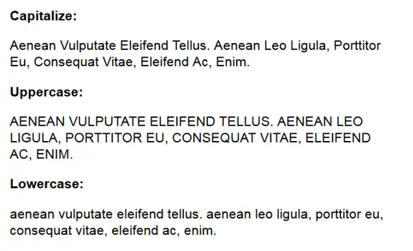 Browser view of the CSS text transformations capitalize, uppercase, and lowercase Browser view of the CSS text transformations capitalize, uppercase, and lowercase