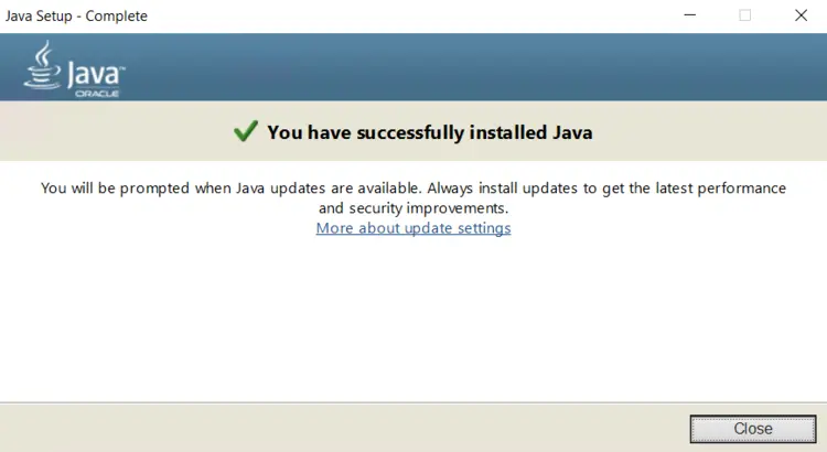 The Java Setup Tool informs users when installation has been completed successfully The Java Setup Tool informs users when installation has been completed successfully