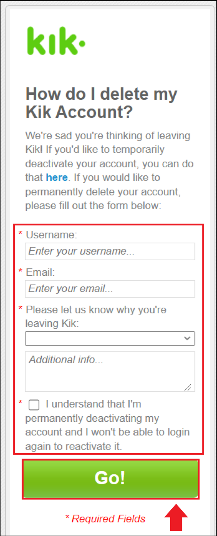 To delete your Kik account, enter your name and email address. Image: To delete your Kik account, enter your name and email address.